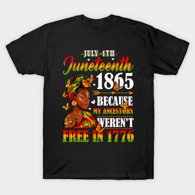 Juneteenth Black Women Because My Ancestor Weren't Free 1776 T-Shirt by Madridek Deleosw